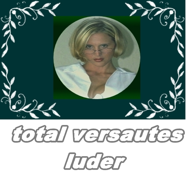 verssautes Luder